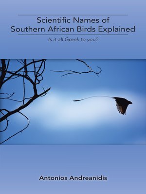 cover image of Scientific Names of Southern African Birds Explained